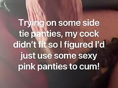 Cock didn't fit in panties so I figured I'd stroke it and cum with some sexy pink panties!